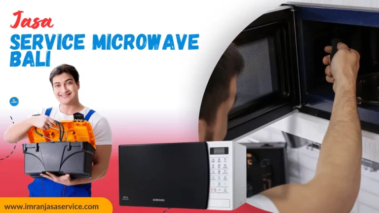 Service Microwave Bali Terdekat Panggilan Tercepat