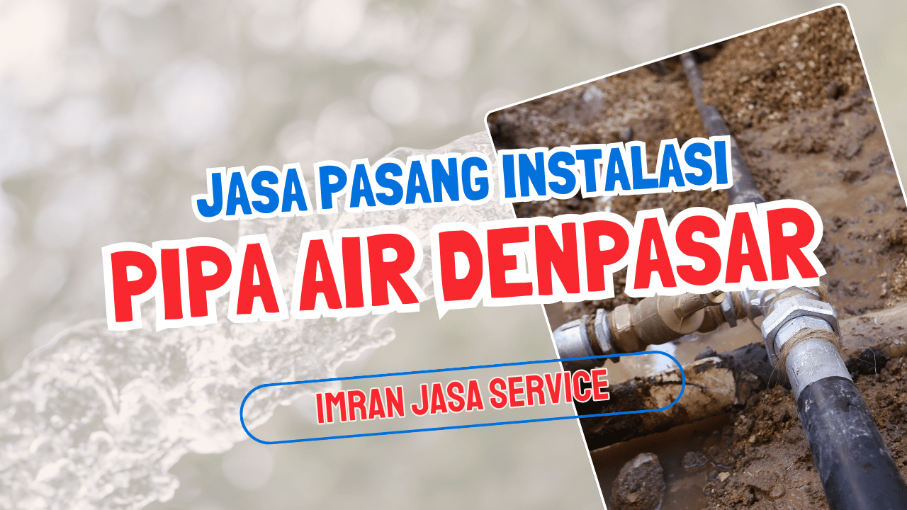 jasa pasang instalasi pipa air denpasar